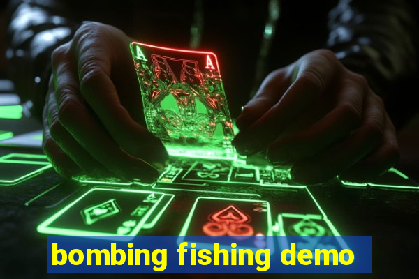 bombing fishing demo